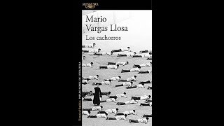 LOS CACHORROS  MARIO VARGAS LLOSA [upl. by Sidney]