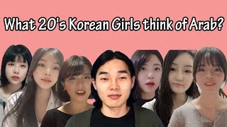 What 20s Korean Girls think of Arab Eng sub [upl. by Hnah]