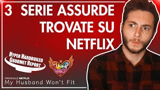 3 serie ASSURDE su NETFLIX [upl. by Morentz]