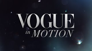 Vogue in Motion Series Trailer  Behind the Scenes of a Vogue Fashion Editorial Shoot [upl. by Nimesay]