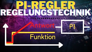 Grundlagen PIRegler einfach erklärt  PElement amp IElement  Regelungstechnische Grundglieder 6 [upl. by Nohsid782]