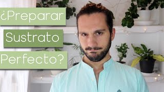 👌Cómo preparar SUSTRATO para plantas🌱 Las  3  propiedades BÁSICAS😁 [upl. by Suirradal]