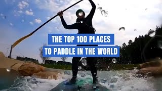 The top 100 places to paddle in the world is coming Paddle100 [upl. by Aduhey]