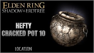 Hefty Cracked Pot 10 Location in Elden Ring Shadow of the Erdtree [upl. by Lrak]