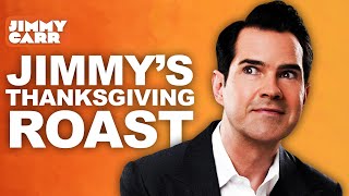 Jimmy Carrs Thanksgiving Roast  Jimmy Carr [upl. by Short]