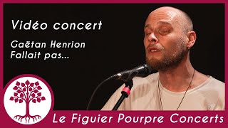 Gaëtan Henrion  Fallait pas  Chanson française [upl. by Ardni541]