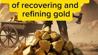 The ancient methods of gold recovery and refining [upl. by Dasteel]