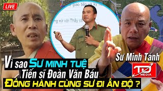 Vì sao Sư Minh Tuệ chọn TS Đoàn Văn Báu đồng hành cùng Sư đi Ấn Độ  Du tăng Thích Minh Tánh [upl. by Affrica]