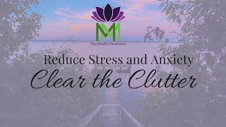 20 Minute Guided Meditation for Reducing Anxiety and StressClear the Clutter to Calm Down [upl. by Yert]