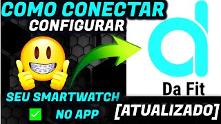 ✅2024 DA FIT app  APRENDA CONECTAR e CONFIGURAR [upl. by Guyon27]