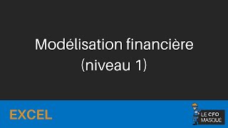 Excel  Modélisation financière niveau 1 [upl. by Katine]