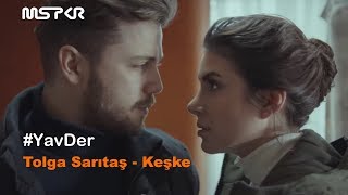 Söz ⁞ Yavuz amp Derya YavDer  Tolga Sarıtaş  Keşke [upl. by Eveivenej]