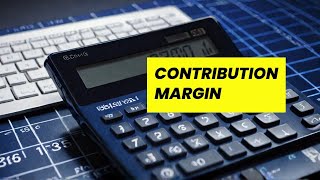 Understanding Contribution Margin EXPLAINED [upl. by Enirahtak]