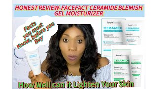 FACEFACT CERAMIDE BLEMISH GEL MOISTURIZERDOES IT LIGHTENS SEE WHAT IT DID TO MY SKIN [upl. by Anuaek627]