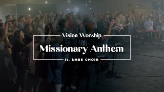 Missionary Anthem  Vision Worship ft SMBS Choir [upl. by Hinkel]