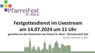 Festgottesdienst zum PfarreiFest von St Klara  Reinickendorf Süd am 14072024 [upl. by Aurita]