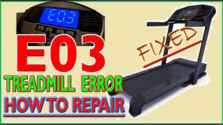 E03 Treadmill Error Fixed  How To Repair Treadmill [upl. by Bluhm963]