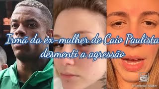 quotIrmã da exmulher de Caio Paulista desmascara a agressão quot [upl. by Kesia92]