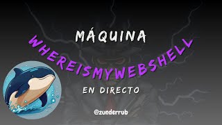 MAQUINA WHEREISMYWEBSHELL DE DOCKERLABS  WALKTROUGHT EN ESPAÑOL [upl. by Inalaehak609]