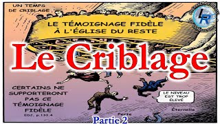 Le Criblage Partie 2 [upl. by Shelah]