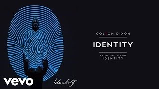 Colton Dixon  Identity Audio [upl. by Averat]