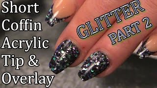 Glittered Nails  Part 2  Tip and Acrylic Overlay  Naio Nails Salon Style Nail Tutorial [upl. by Bouchard662]