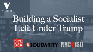 Building a Socialist Left Under Trump [upl. by Carmela]