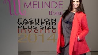 Melinde Brasil  Desfile Fashion Weekend Plus Size INVERNO 2014  9ª Edição [upl. by Emelita]