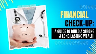 Financial Check Up A Guide To Build a Strong amp Long Lasting Wealth 2024 [upl. by Estas449]