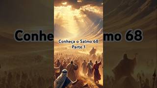 Salmo 68 – A Força e a Vitória de Deus para Nossa Vida Fortaleça Sua Fé e Esperança1 [upl. by Chaney526]