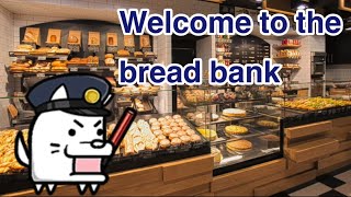 Welcome to the bread bank [upl. by Pachton]