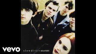 Slowdive  When the Sun Hits Audio [upl. by Cher]