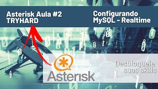 Aula 2  Asterisk Realtime com Banco de Dados [upl. by Arv]