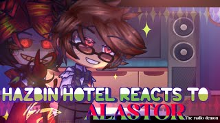 Hazbin Hotel Reacts to Alastor  GL2  Hazbin hotel  NickyIsOnline [upl. by Jola]