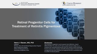 Retinal Progenitor Cells for Treatment of Retinitis Pigmentosa  Henry Klassen [upl. by Eirrem767]