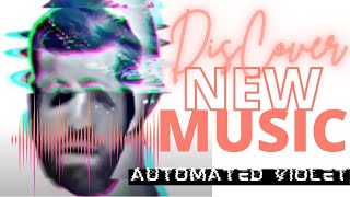 DISCOVER NEW MUSIC Automated Violet  quotRuminatorquot [upl. by Naivatco]