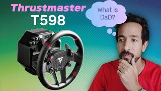 Thrustmaster T598  What is different and what is DaD [upl. by Ecinej169]