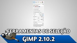 Tutorial Gimp 210 02  Ferramentas de seleção e opções de ferramentas 2102 [upl. by Meridith]