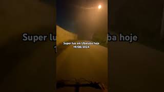 Super Lua em Ubatuba hoje [upl. by Onia]