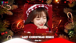 Last Christmas Remix 🎅 Merry Christmas  Nhạc Giáng Sinh Remix Mới Nhất  Nhạc Noel Remix 2025 [upl. by Clerissa]