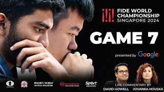 Game 7 Commentary with GM David Howell and IM Jovanka Houska  FIDE World Championship Match 2024 [upl. by Ydrah]