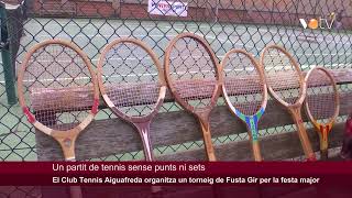 VOTV  El Club Tennis Aiguafreda organitza un torneig de Fusta Gir per la festa major [upl. by Zipporah528]