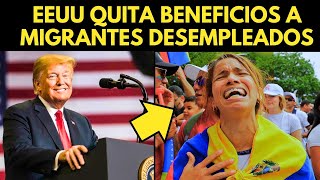 EEUU QUITA BENEFICIOS A MIGRANTES DESEMPLEADO VIVIAN SIN TRABAJAR [upl. by Blanchette]