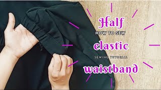 🟪How to sew half elastic waistbandelastic back waistband sewing tutorial🟨 [upl. by Dever]