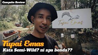 CAMPSITE REVIEW  TUPAI EMAS CAMPSITE BATANG KALI  quotCamping susasana hutan ala Semi Wildquot [upl. by Ninette163]