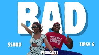 BAD  SSARU x TIPSY G x MASAUTI lyrics [upl. by Anas]