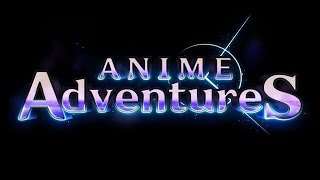 ANIME ADVENTURES IS BACK [upl. by Asinet534]