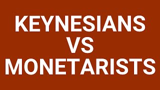 Keynesians vs Monetarists [upl. by Wons]