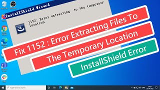 Fix 1152  Error Extracting Files To The Temporary Location  InstallShield Error [upl. by Cohlette]