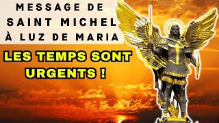 MESSAGE DE SAINT MICHEL ARCHANGE ✨ LES TEMPS SONT URGENTS [upl. by Byler671]